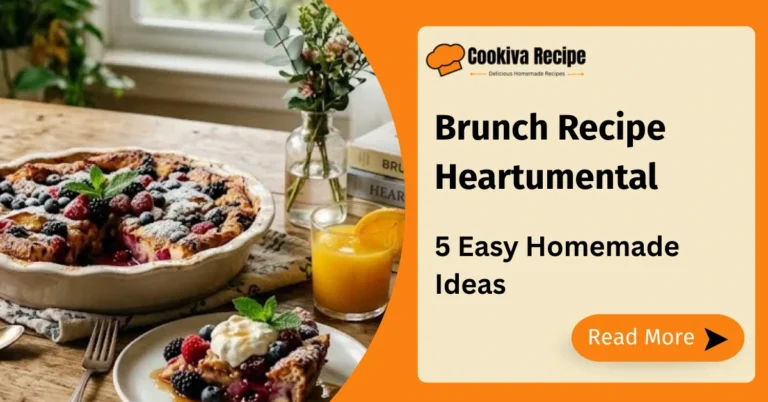 Brunch Recipe Heartumental: 5 Easy Homemade Ideas